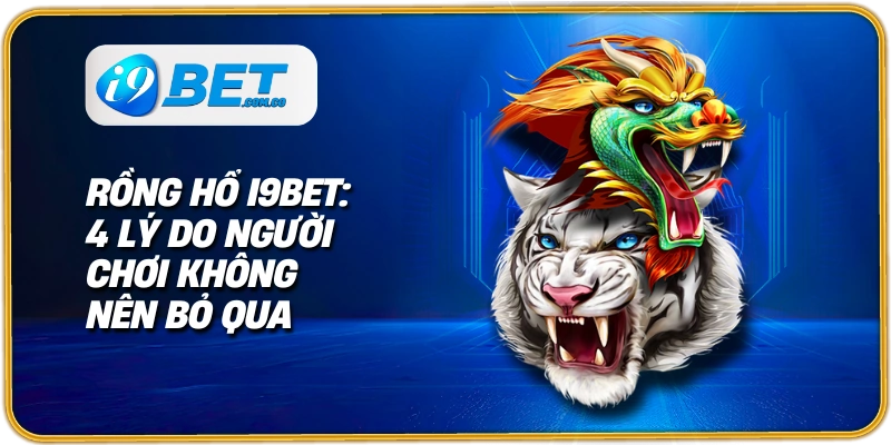 rồng hổ i9bet