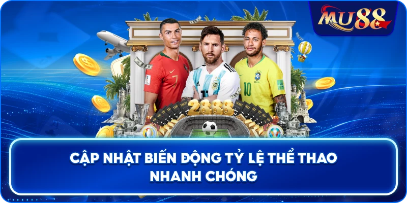 Cập nhật biến động tỷ lệ thể thao nhanh chóng