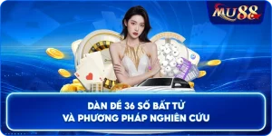 Dàn Đề 36 Số Bất Tử và phương pháp nghiên cứu