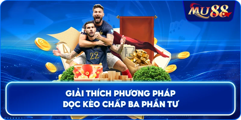 Giải thích phương pháp đọc kèo chấp ba phần tư