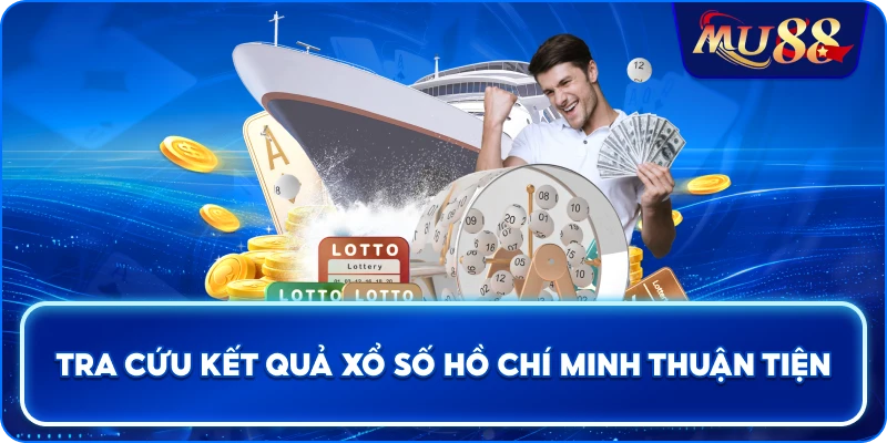 Tra cứu kết quả xổ số Hồ Chí Minh thuận tiện