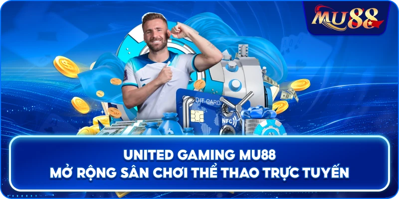 United Gaming MU88 mở rộng sân chơi thể thao trực tuyến