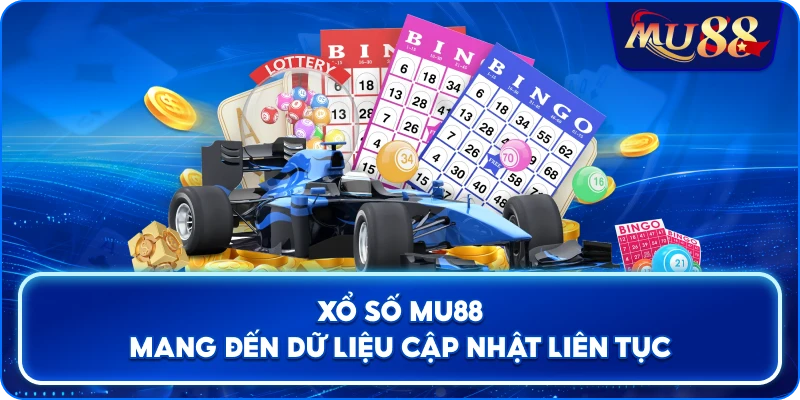 Xổ Số MU88 mang đến dữ liệu cập nhật liên tục